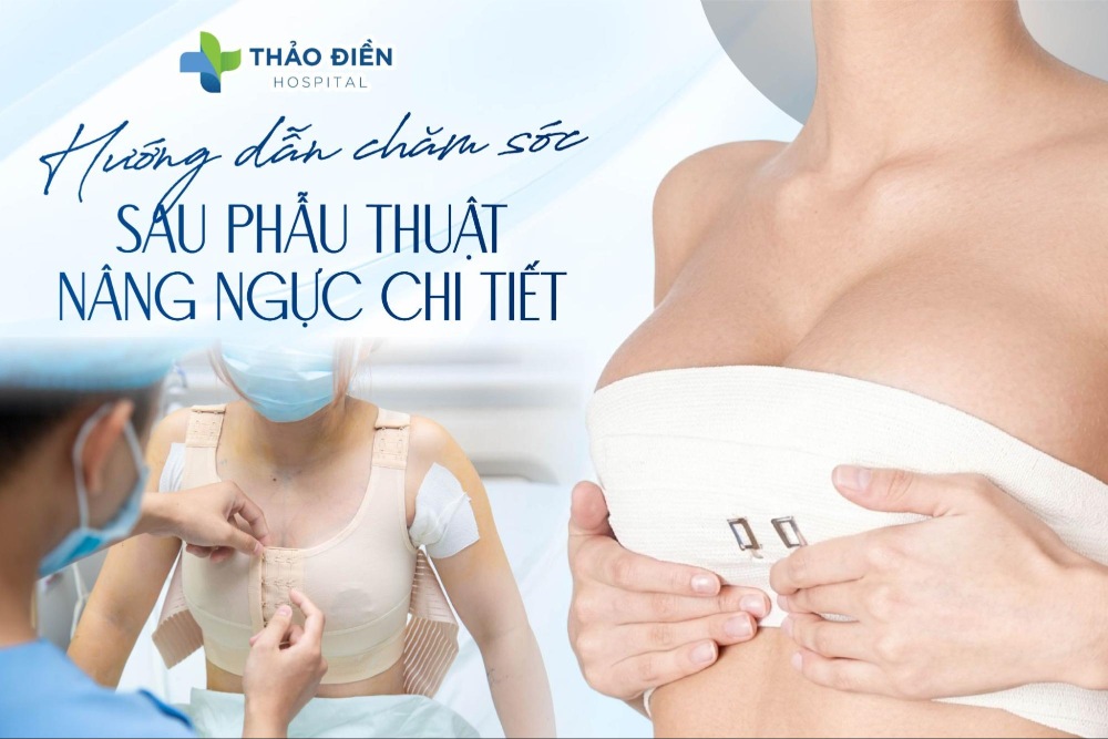 Hướng dẫn chăm sóc sau phẫu thuật nâng ngực chi tiết